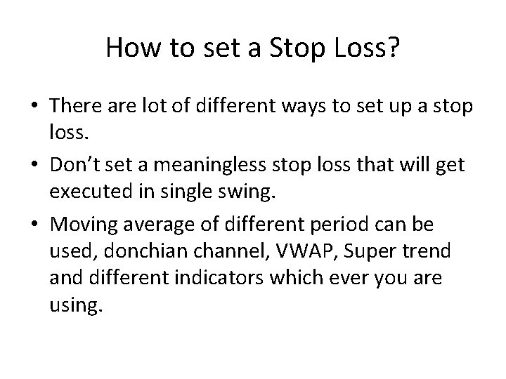 How to set a Stop Loss? • There are lot of different ways to