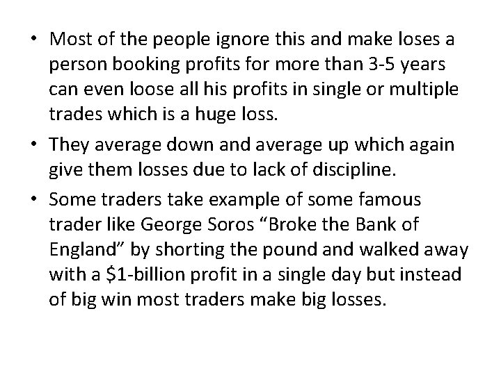  • Most of the people ignore this and make loses a person booking