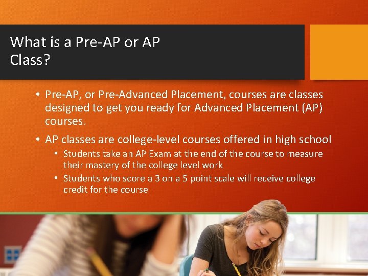 What is a Pre-AP or AP Class? • Pre-AP, or Pre-Advanced Placement, courses are