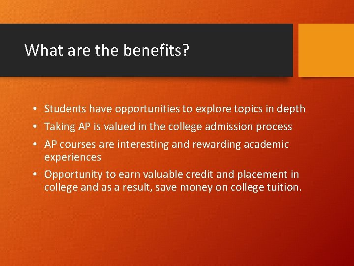 What are the benefits? • Students have opportunities to explore topics in depth •