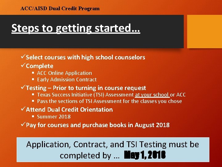ACC/AISD Dual Credit Program Steps to getting started… üSelect courses with high school counselors