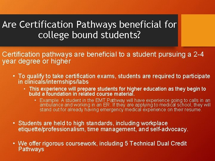 Are Certification Pathways beneficial for college bound students? Certification pathways are beneficial to a