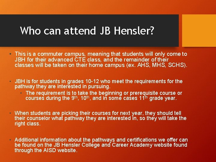 Who can attend JB Hensler? • This is a commuter campus, meaning that students