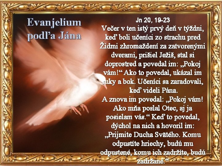 Evanjelium podľa Jána Jn 20, 19 -23 Večer v ten istý prvý deň v