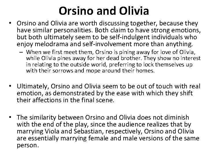 Orsino and Olivia • Orsino and Olivia are worth discussing together, because they have