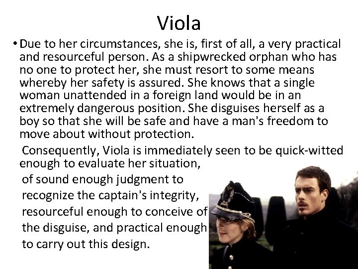 Viola • Due to her circumstances, she is, first of all, a very practical