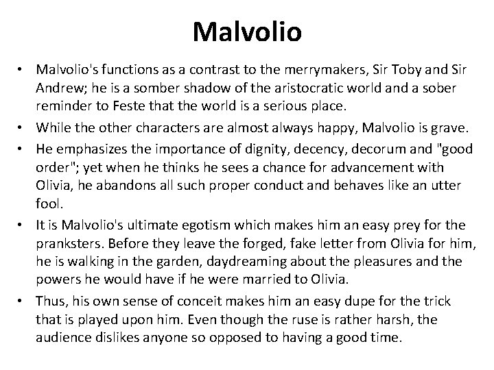 Malvolio • Malvolio's functions as a contrast to the merrymakers, Sir Toby and Sir