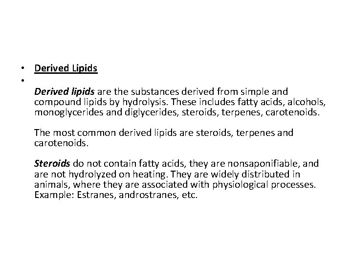 • Derived Lipids • Derived lipids are the substances derived from simple and • Derived Lipids • Derived lipids are the substances derived from simple and