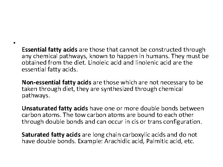 • Essential fatty acids are those that cannot be constructed through any chemical • Essential fatty acids are those that cannot be constructed through any chemical
