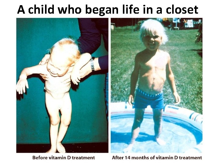 A child who began life in a closet A child who began life in a closet
