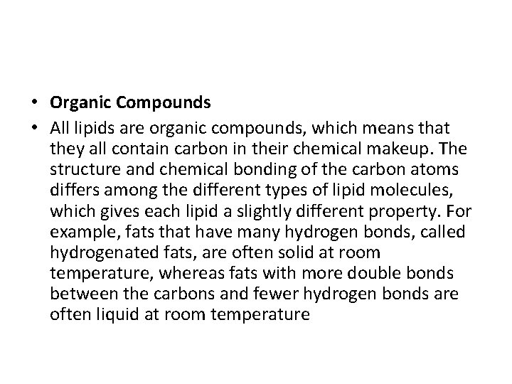 • Organic Compounds • All lipids are organic compounds, which means that they • Organic Compounds • All lipids are organic compounds, which means that they