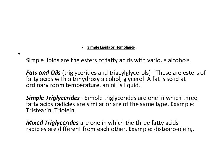 • Simple Lipids or Homolipids • Simple lipids are the esters of fatty • Simple Lipids or Homolipids • Simple lipids are the esters of fatty