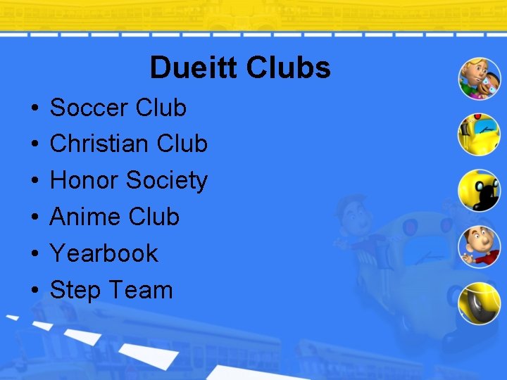 Dueitt Clubs • • • Soccer Club Christian Club Honor Society Anime Club Yearbook