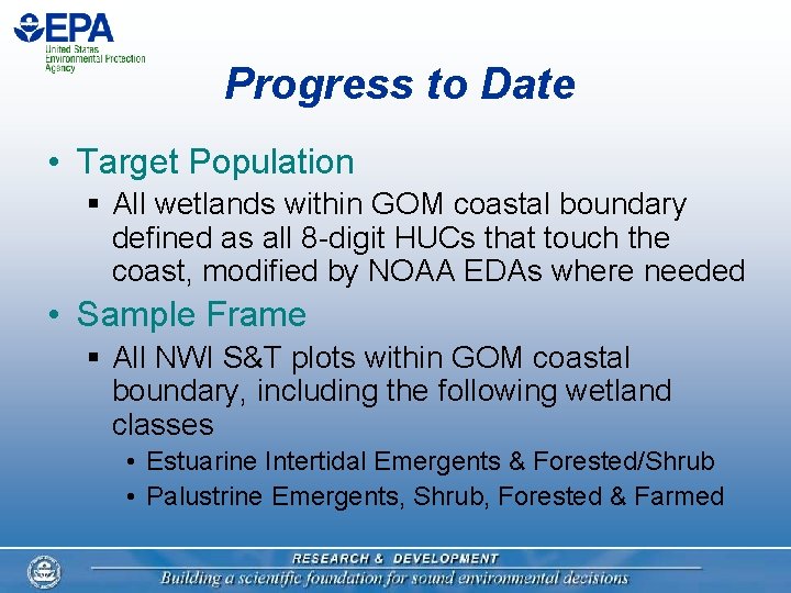 Progress to Date • Target Population § All wetlands within GOM coastal boundary defined