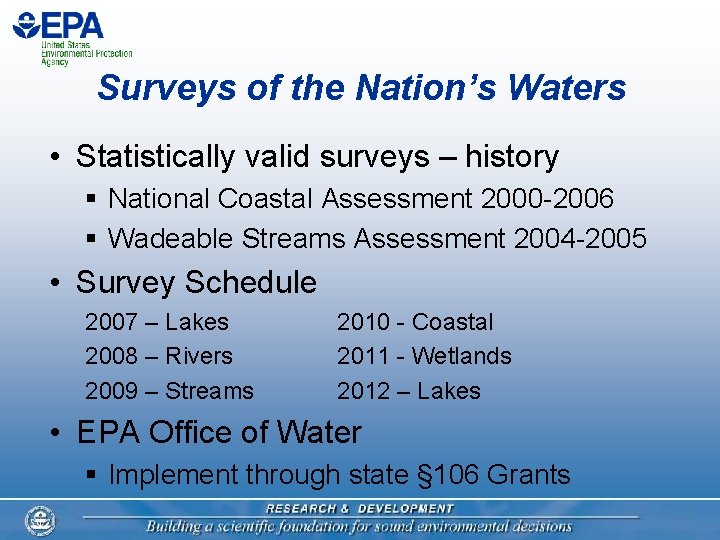 Surveys of the Nation’s Waters • Statistically valid surveys – history § National Coastal