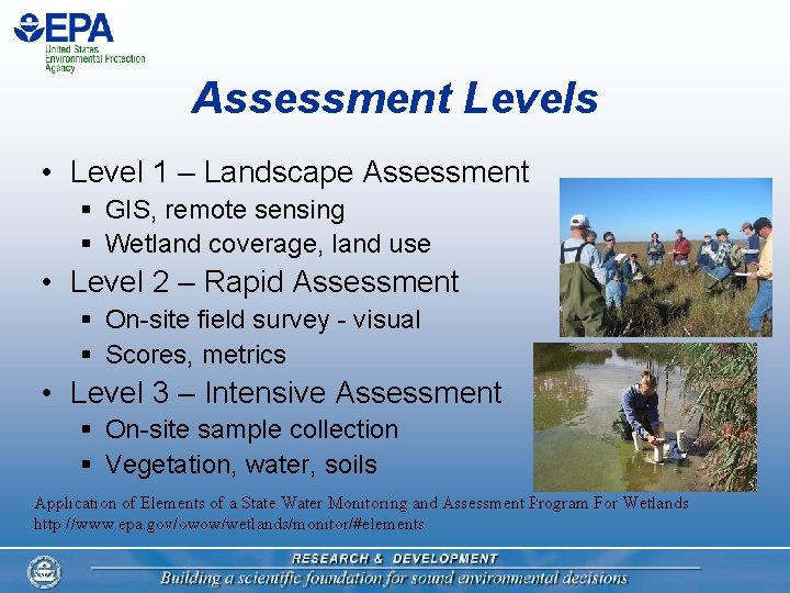 Assessment Levels • Level 1 – Landscape Assessment § GIS, remote sensing § Wetland