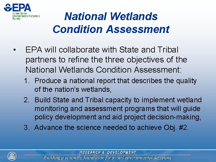 National Wetlands Condition Assessment • EPA will collaborate with State and Tribal partners to