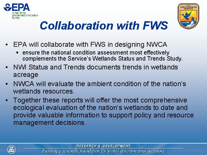 Collaboration with FWS • EPA will collaborate with FWS in designing NWCA § ensure