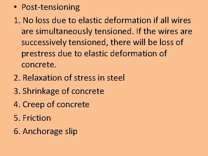  • Post-tensioning 1. No loss due to elastic deformation if all wires are