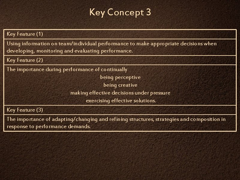 Key Concept 3 Key Feature (1) Using information on team/individual performance to make appropriate