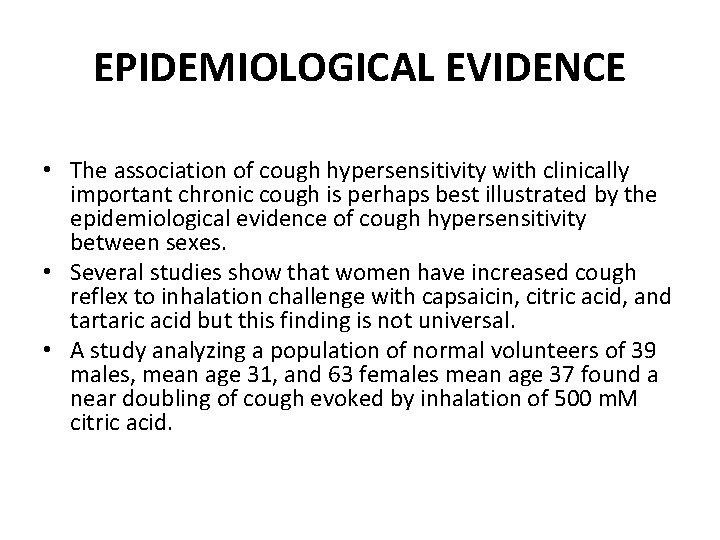 EPIDEMIOLOGICAL EVIDENCE • The association of cough hypersensitivity with clinically important chronic cough is EPIDEMIOLOGICAL EVIDENCE • The association of cough hypersensitivity with clinically important chronic cough is
