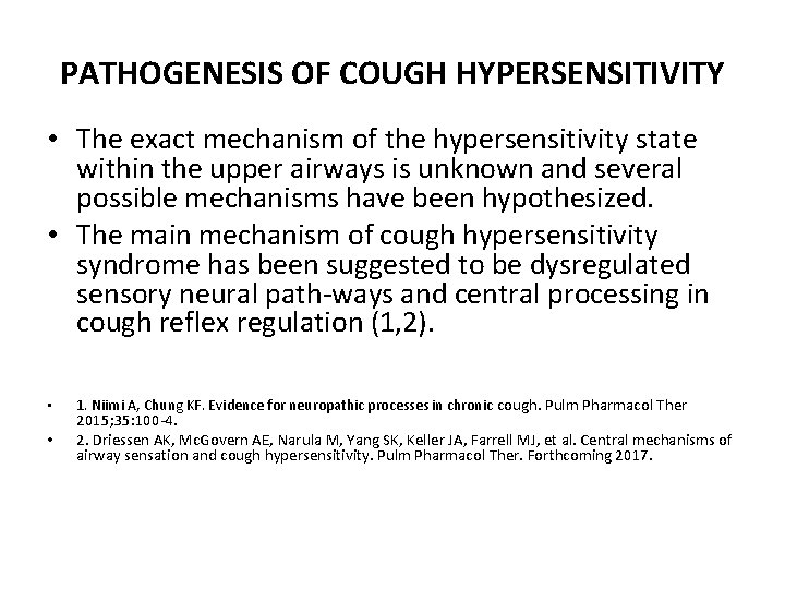 PATHOGENESIS OF COUGH HYPERSENSITIVITY • The exact mechanism of the hypersensitivity state within the PATHOGENESIS OF COUGH HYPERSENSITIVITY • The exact mechanism of the hypersensitivity state within the