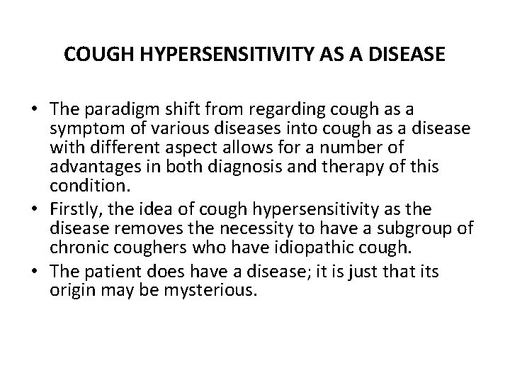 COUGH HYPERSENSITIVITY AS A DISEASE • The paradigm shift from regarding cough as a COUGH HYPERSENSITIVITY AS A DISEASE • The paradigm shift from regarding cough as a