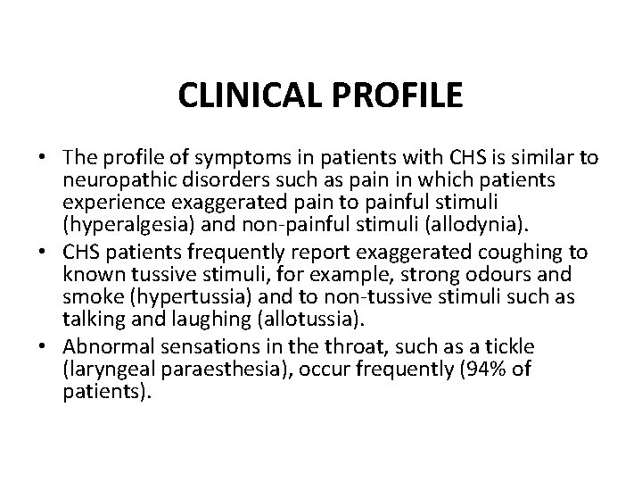 CLINICAL PROFILE • The profile of symptoms in patients with CHS is similar to CLINICAL PROFILE • The profile of symptoms in patients with CHS is similar to