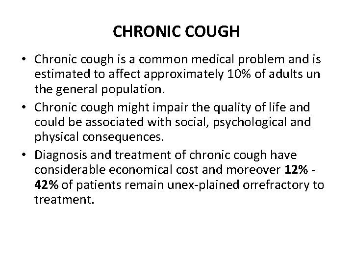 CHRONIC COUGH • Chronic cough is a common medical problem and is estimated to CHRONIC COUGH • Chronic cough is a common medical problem and is estimated to