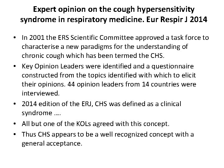 Expert opinion on the cough hypersensitivity syndrome in respiratory medicine. Eur Respir J 2014 Expert opinion on the cough hypersensitivity syndrome in respiratory medicine. Eur Respir J 2014