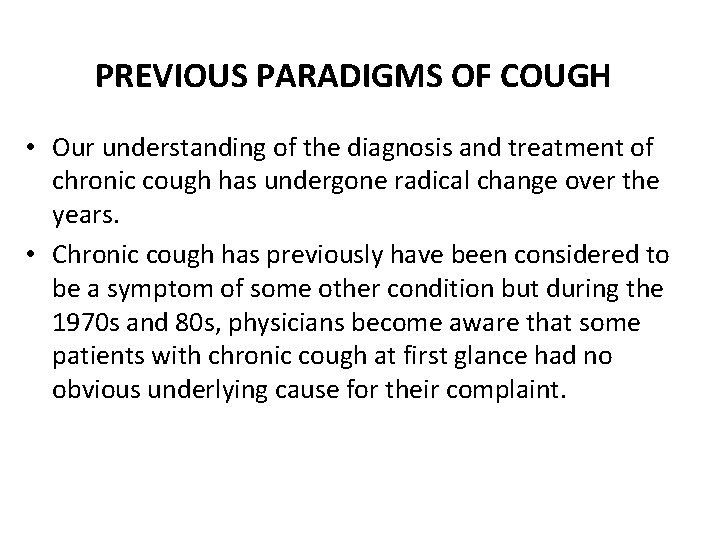 PREVIOUS PARADIGMS OF COUGH • Our understanding of the diagnosis and treatment of chronic PREVIOUS PARADIGMS OF COUGH • Our understanding of the diagnosis and treatment of chronic