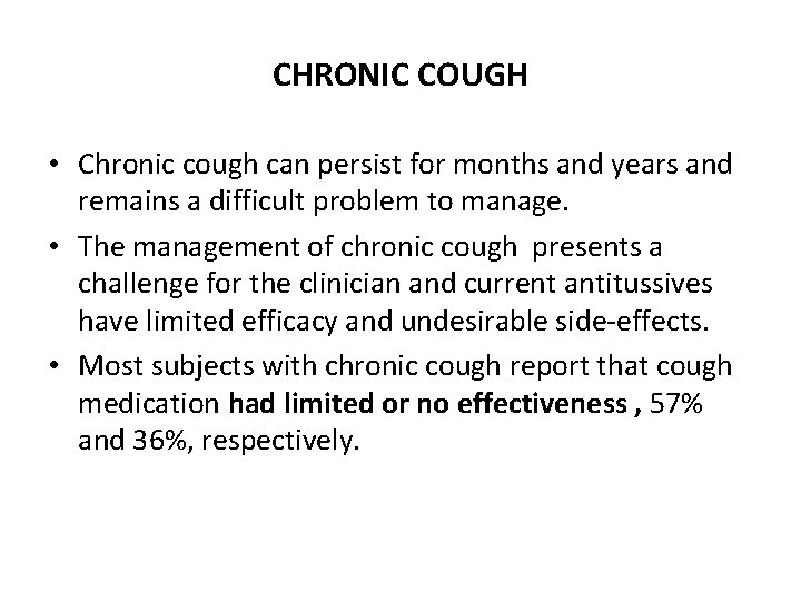 CHRONIC COUGH • Chronic cough can persist for months and years and remains a CHRONIC COUGH • Chronic cough can persist for months and years and remains a