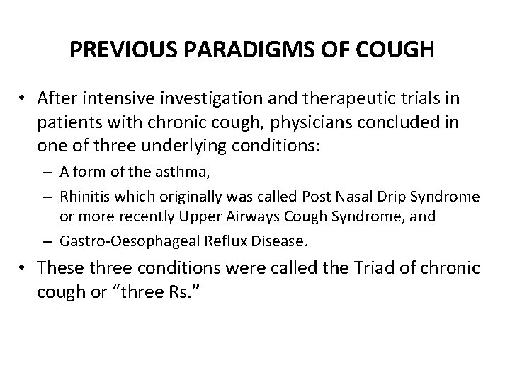 PREVIOUS PARADIGMS OF COUGH • After intensive investigation and therapeutic trials in patients with PREVIOUS PARADIGMS OF COUGH • After intensive investigation and therapeutic trials in patients with