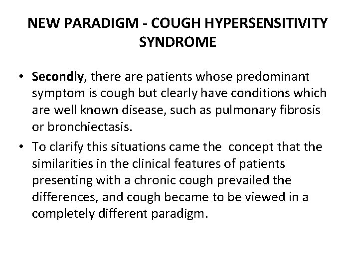 NEW PARADIGM - COUGH HYPERSENSITIVITY SYNDROME • Secondly, there are patients whose predominant symptom NEW PARADIGM - COUGH HYPERSENSITIVITY SYNDROME • Secondly, there are patients whose predominant symptom