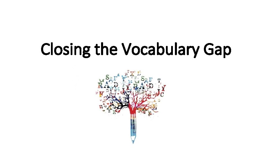 Closing the Vocabulary Gap 