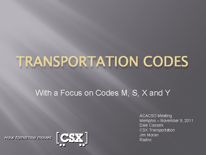 TRANSPORTATION CODES With a Focus on Codes M, S, X and Y ACACSO Meeting TRANSPORTATION CODES With a Focus on Codes M, S, X and Y ACACSO Meeting
