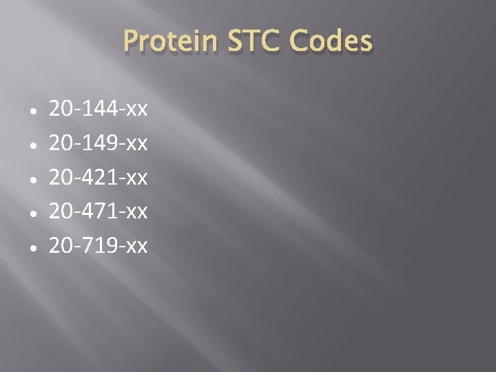 Protein STC Codes 20 -144 -xx 20 -149 -xx 20 -421 -xx 20 -471 Protein STC Codes 20 -144 -xx 20 -149 -xx 20 -421 -xx 20 -471