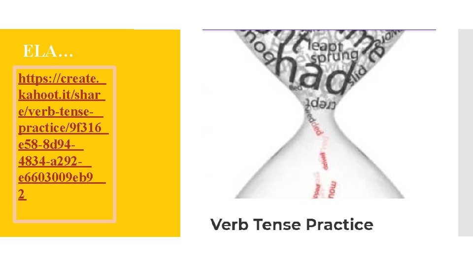 ELA… https: //create. kahoot. it/shar e/verb-tense practice/9 f 316 e 58 -8 d 944834