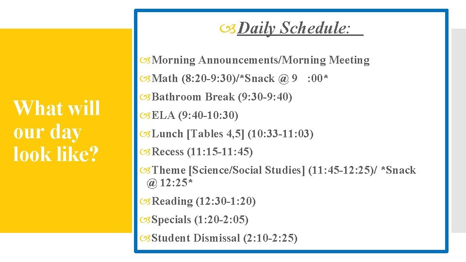  Daily Schedule: Morning Announcements/Morning Meeting Math (8: 20 -9: 30)/*Snack @ 9 :