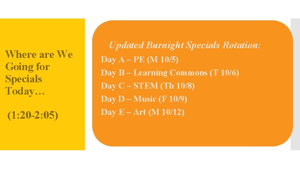 Where are We Going for Specials Today… (1: 20 -2: 05) Updated Burnight Specials