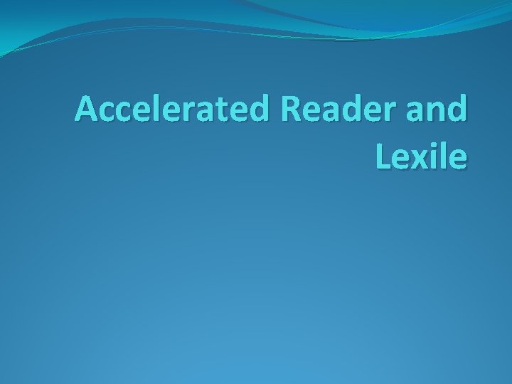 Accelerated Reader and Lexile 