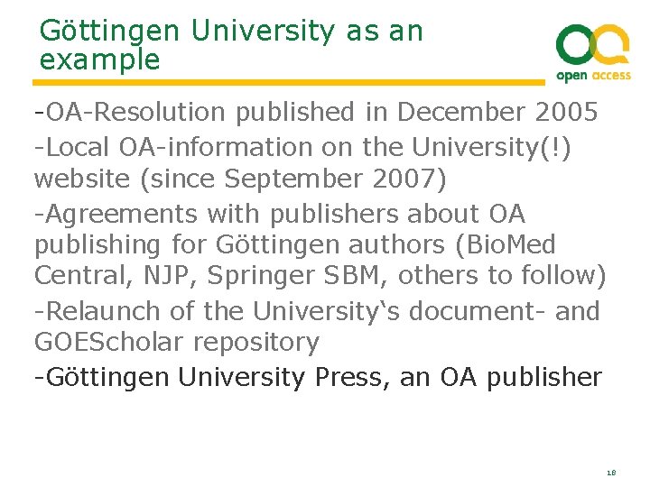 Göttingen University as an example -OA-Resolution published in December 2005 -Local OA-information on the