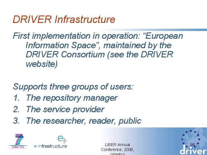 DRIVER Infrastructure First implementation in operation: “European Information Space”, maintained by the DRIVER Consortium