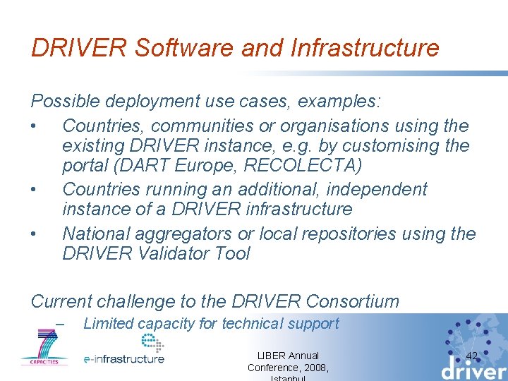 DRIVER Software and Infrastructure Possible deployment use cases, examples: • Countries, communities or organisations