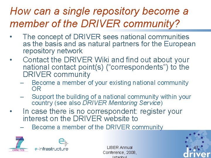 How can a single repository become a member of the DRIVER community? • •