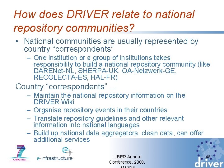 How does DRIVER relate to national repository communities? • National communities are usually represented