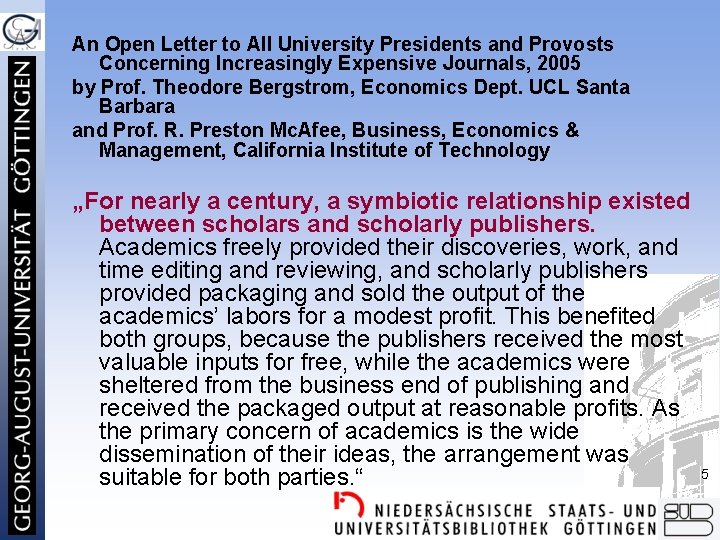 An Open Letter to All University Presidents and Provosts Concerning Increasingly Expensive Journals, 2005