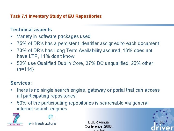 Task 7. 1 Inventory Study of EU Repositories Technical aspects • Variety in software