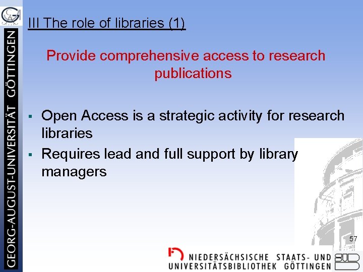 III The role of libraries (1) Provide comprehensive access to research publications § §