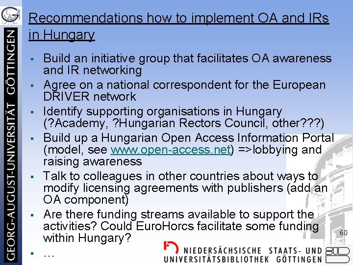 Recommendations how to implement OA and IRs in Hungary § § § § Build
